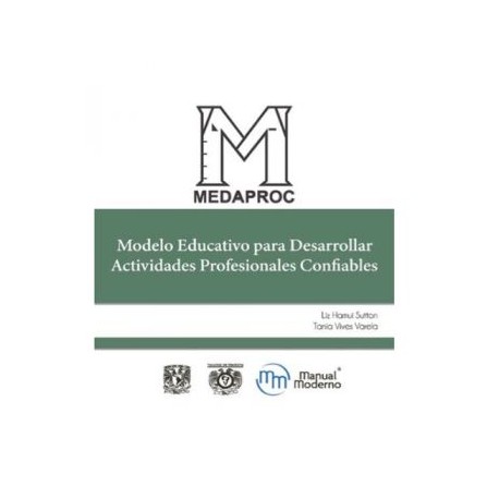 MEDAPROC,MODELO EDUCATIVO PARA DESARROLLAR ACTIVIDADES PROFESIONALES CONFIABLES