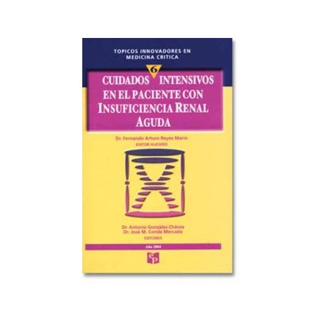 Cuidados intensivos en el paciente con Insuficiencia Renal Aguda. (Prado)