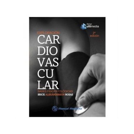 Exploración cardiovascular. Bases fisiopatológicas. (Manual Moderno)		 					 					)