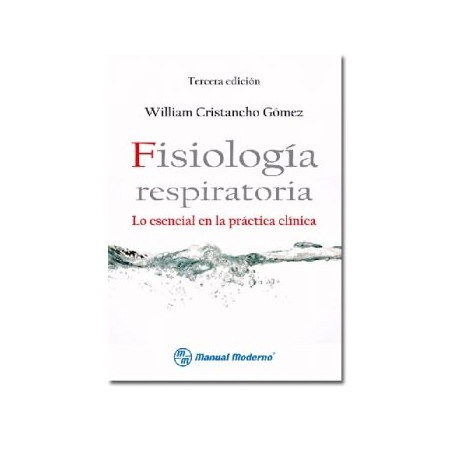 Fisiología respiratoria. Lo esencial en la práctica clínica (Manual Moderno)