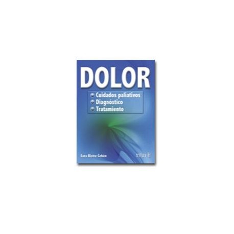 Dolor. Cuidados Paliativos, Diagnóstico y Tratamiento (Trillas)
