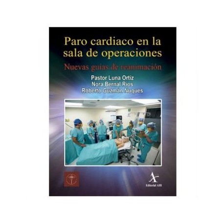 Paro cardiaco en la sala de operaciones. Nuevas guías de reanimación